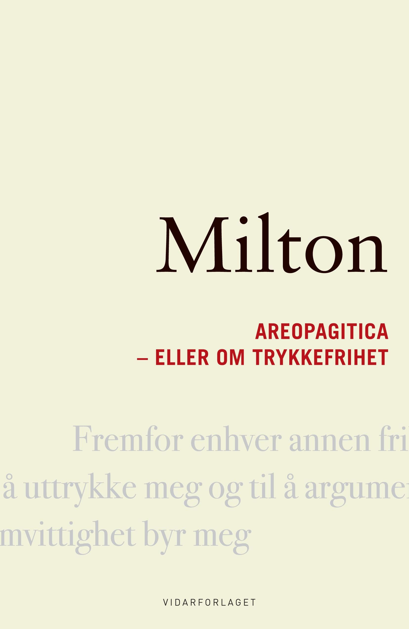"Areopagitica, eller Om trykkefrihet - en tale for retten til usensuerert trykning, rettet til Englands parlament" av John Milton
