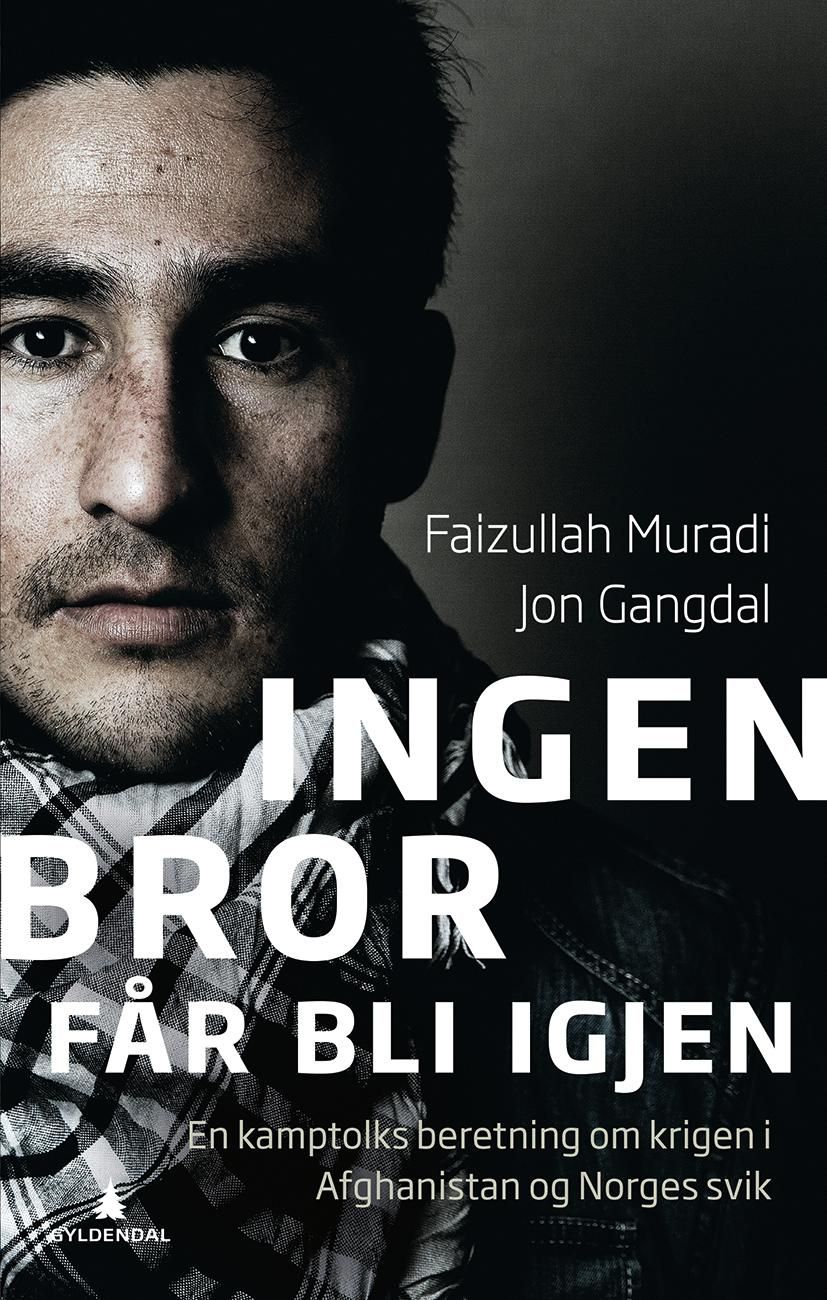 "Ingen bror får bli igjen - en kamptolks beretning om krigen i Afghanistan og Norges svik" av Faizullah Muradi