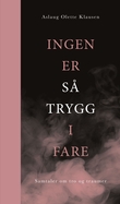 "Ingen er så trygg i fare samtaler om tro og traumer" av Aslaug Olette Klausen