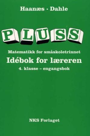 "Pluss 4 - idébok for læreren : engangsbok : matematikk for småskoletrinnet, 4. klasse" av Marianne Haanæs