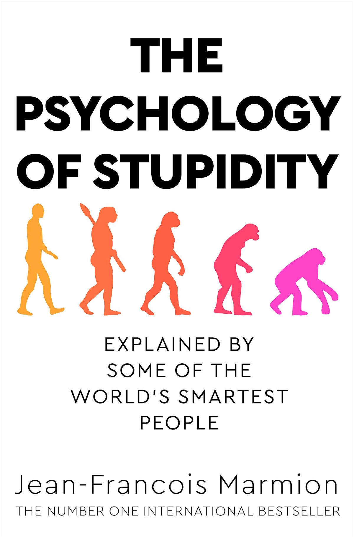 "The Psychology of Stupidity - Explained by Some of the World's Smartest People" av Jean-François Marmion