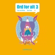 "Ord for alt ny utgave 3" av Tove Lund Nilsen