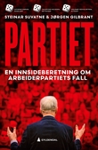 "Partiet - en innsideberetning om Arbeiderpartiets fall" av Steinar Suvatne
