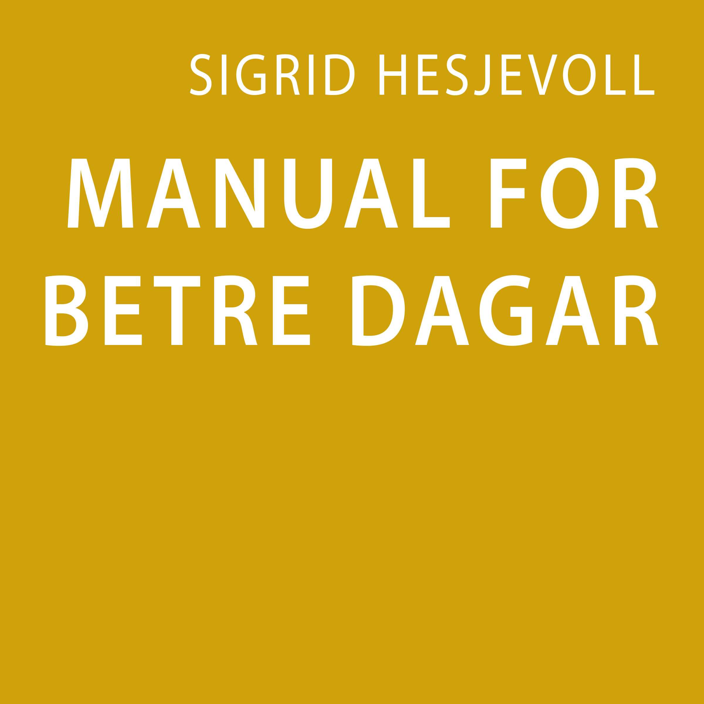 "Manual for betre dagar" av Sigrid Hesjevoll