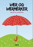 "Vær og værmerker - fakta og overtro" av Norunn K. Torheim