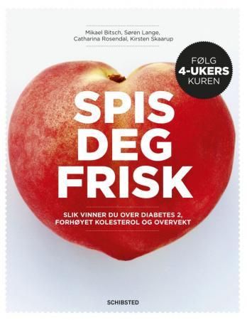 "Spis deg frisk - slik vinner du over diabetes 2, forhøyet kolesterol og overvekt" av Mikael Bitsch