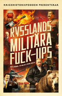 "Rysslands militära fuck-ups" av Mattis Bergwall