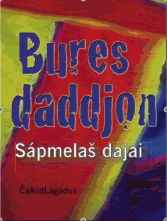 "Bures daddjon - sápmelas dajai ja maid earát leat cealkán" av Aage Solbakk