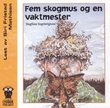"Fem skogmus og en vaktmester" av Dagfinn Ingebrigtsen