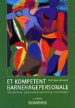 "Et kompetent barnehagepersonale - om personal- og kompetanseutvikling i barnehagen" av Kjell Aage Gotvassli