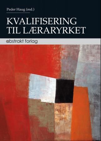 "Kvalifisering til læraryrket" av Peder Haug