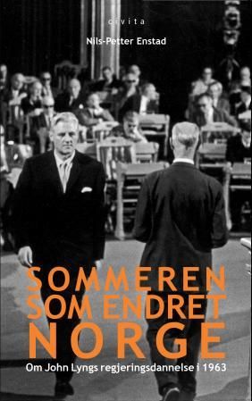 "Sommeren som endret Norge - om John Lyngs regjeringsdannelse i 1963" av Nils-Petter Enstad
