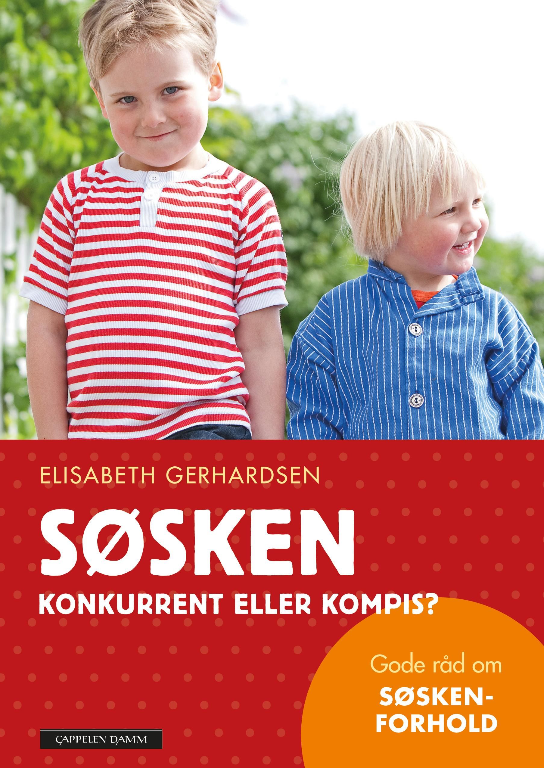 "Søsken - konkurrent eller kompis? : gode råd om søskenforhold" av Elisabeth Gerhardsen