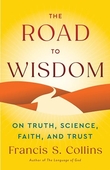 "The Road to Wisdom - On Truth, Science, Faith, and Trust" av Francis S. Collins