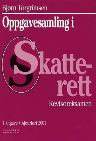 "Oppgavesamling i skatterett - revisoreksamen" av Bjørn Torgrimsen