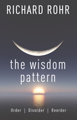 "The Wisdom Pattern - Order, Disorder, Reorder" av Richard Rohr