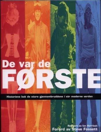 "De var de første - historien bak de store gjennombruddene i vår moderne verden." av Ian Harrison