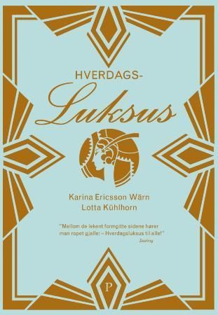 "Hverdagsluksus" av Karina Ericsson Wärn