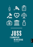 "Juss i sjukepleie" av Bente Ohnstad