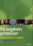 "På ungdoms premisser - helsestasjon for ungdom" av Toril Økland