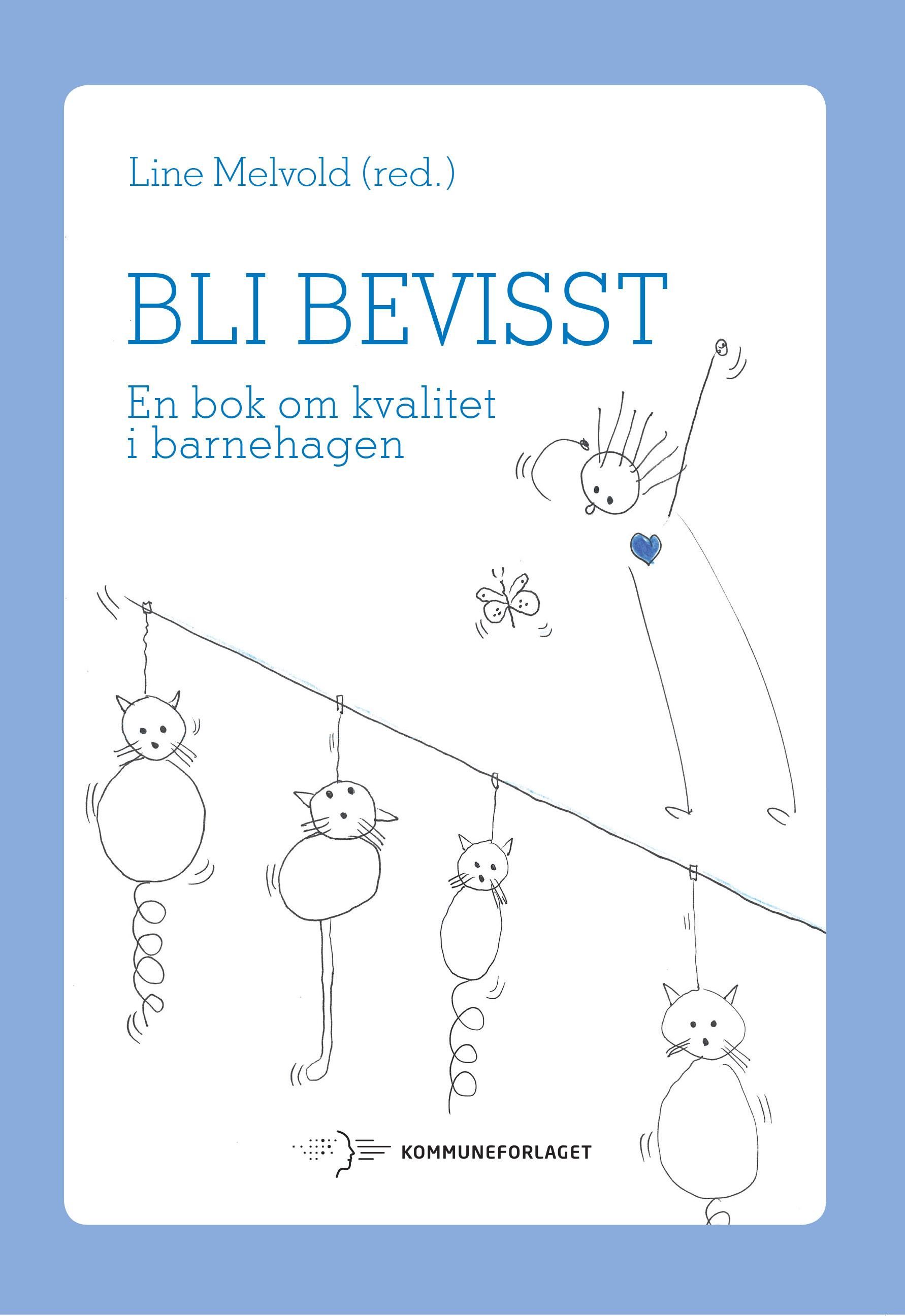 "Bli bevisst - en bok om kvalitet i barnehagen" av Line Melvold