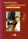 "Administrasjon for tannhelsesekretærer" av Kjell Langballe