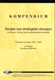 "Norges nye strategiske situasjon - utviklingen i Europa og de transatlantiske forbindelser : foredrag og essays 1999-2002 : kompendium" av Jon Bingen