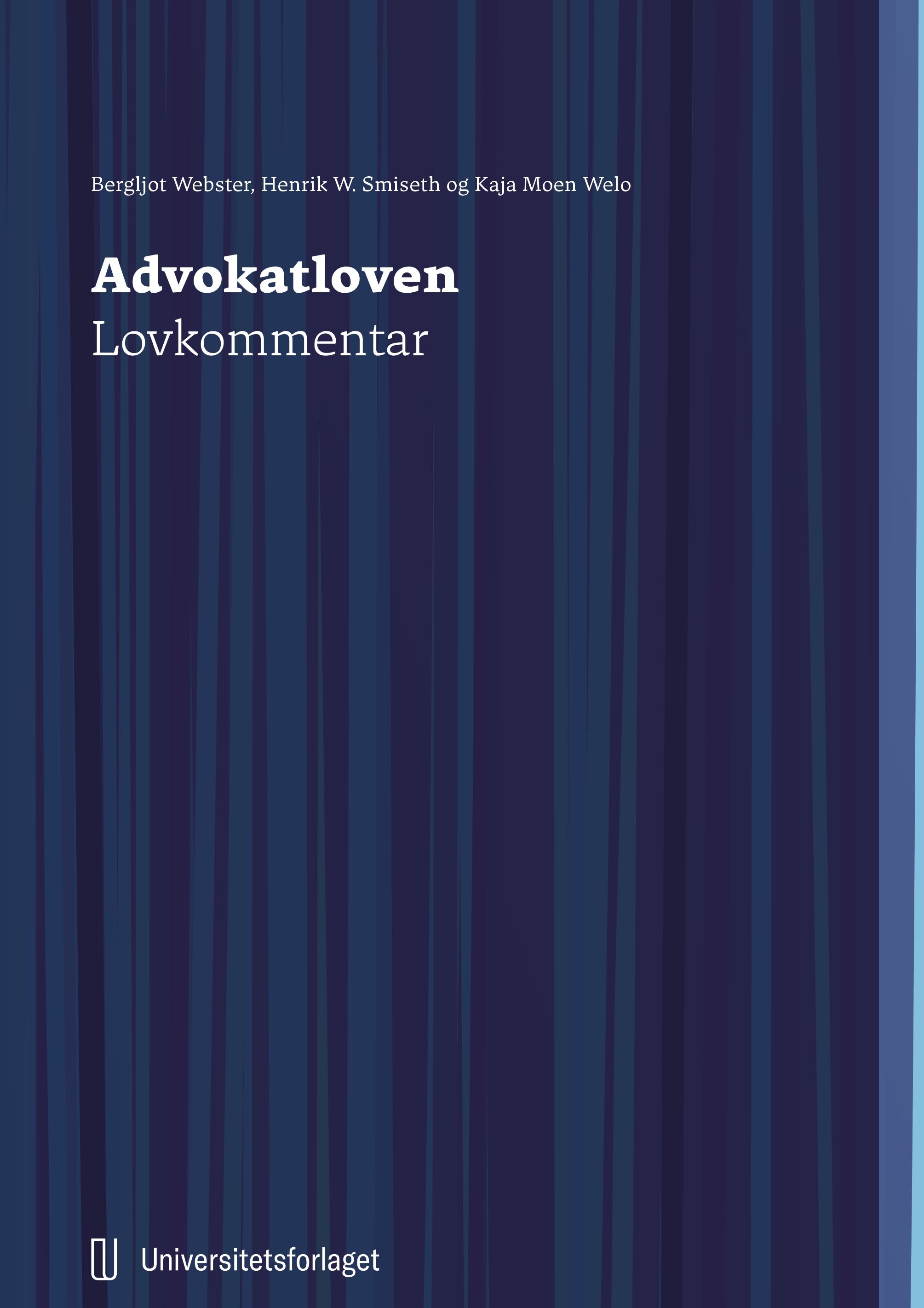 "Advokatloven - lov 12. mai 2022 nr. 28 om advokater og andre som yter rettslig bistand : lovkommentar" av Henrik W. Smiseth