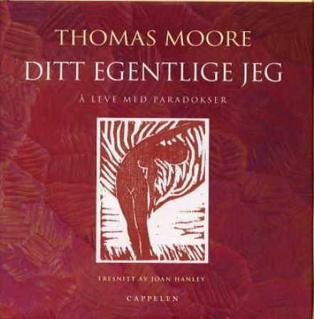 "Ditt egentlige jeg - å leve med paradokser" av Thomas Moore