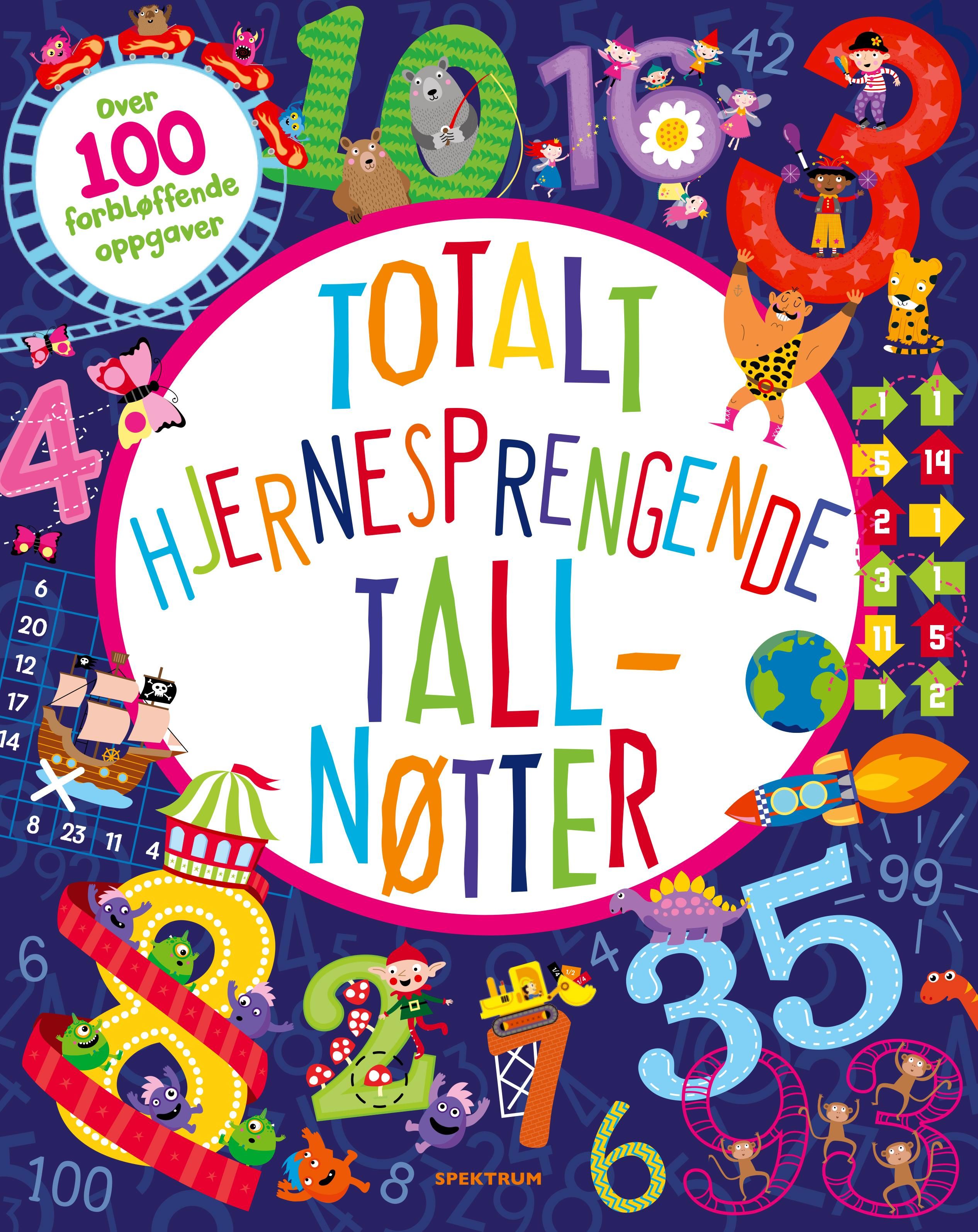 "Totalt hjernesprengende tallnøtter - over 100 forbløffende oppgaver" av Claire Sipi