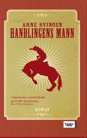 "Handlingens mann" av Arne Svingen