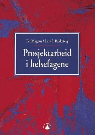 "Prosjektarbeid i helsefagene" av Per Magnus