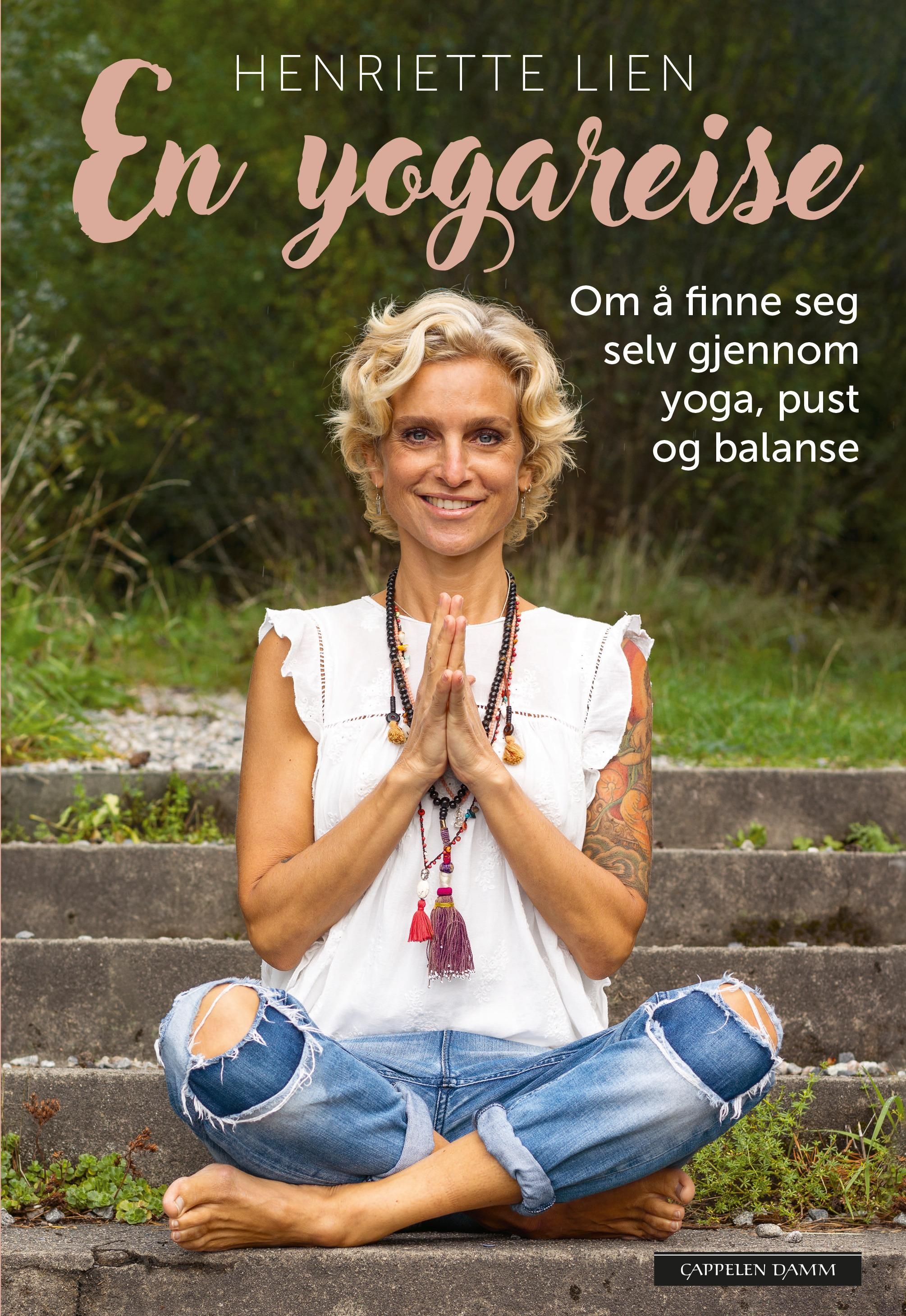 "En yogareise - om å finne seg selv gjennom yoga, pust og balanse" av Henriette Lien