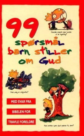 "99 spørsmål barn stiller om Gud - med svar fra Bibelen for travle foreldre" av David R. Veerman