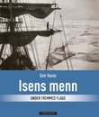 "Isens menn - under fremmed flagg" av Geir Hasle