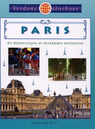 "Paris - en presentasjon av Frankrikes hovedstad" av Christine Hatt