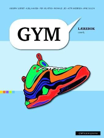 "Gym - lærebok : kroppsøving for den vidaregåande skolen : studieførebuande og yrkesfaglege utdanningsprogram" av Asbjørn Gjerset