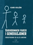 "Barndommen varer i generasjoner - forebygging er alles ansvar" av Kari Killén