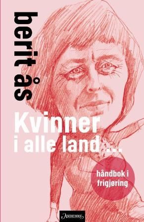 "Kvinner i alle land - håndbok i frigjøring" av Berit Ås