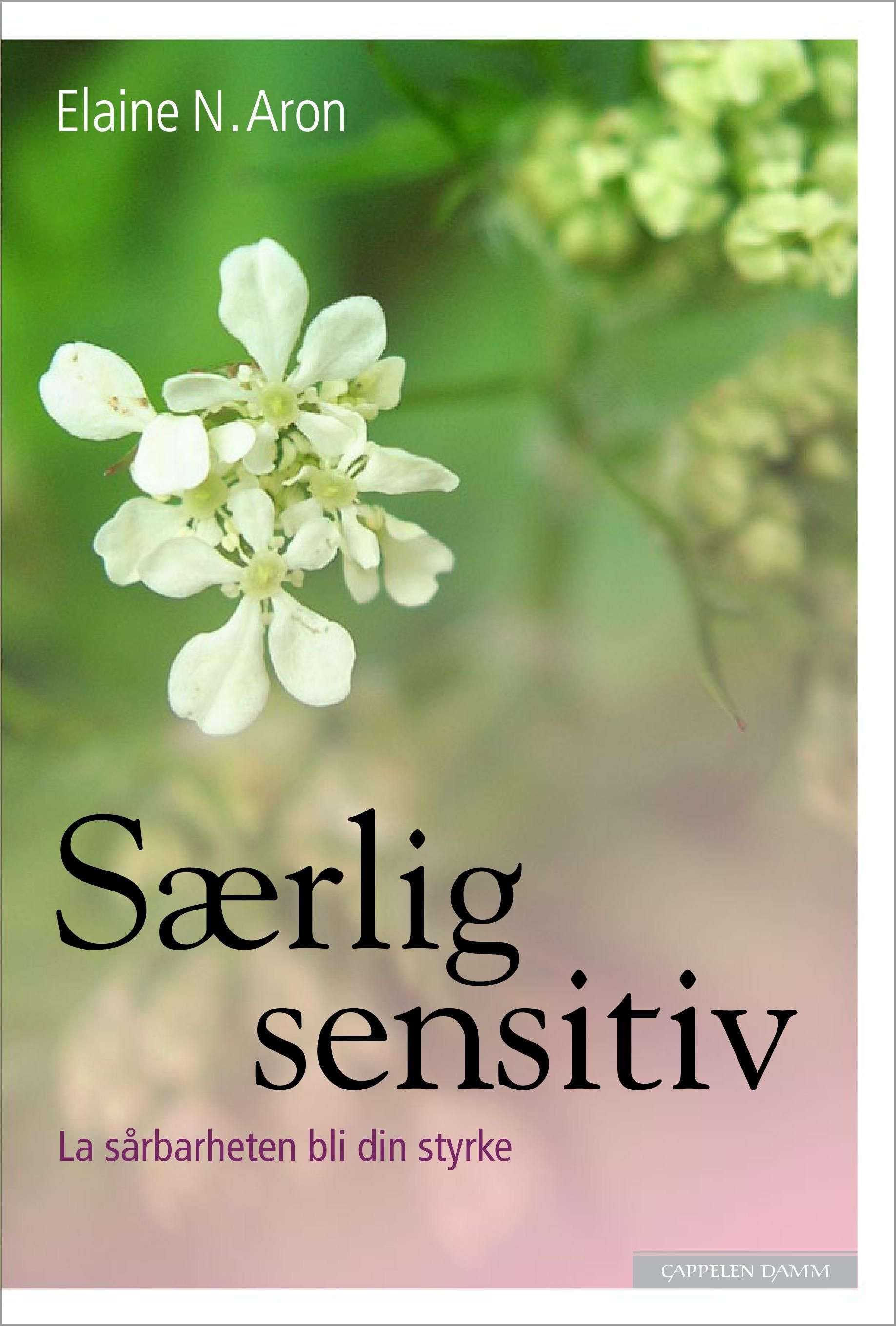 "Særlig sensitiv - la sårbarheten bli din styrke" av Elaine N. Aron