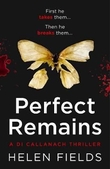 "Perfect remains" av Helen Fields