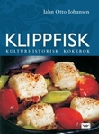 "Klippfisk bacalao - kulturhistorisk kokebok" av Jahn Otto Johansen