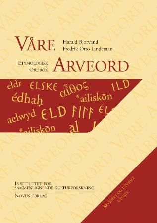 "Våre arveord - etymologisk ordbok" av Harald Bjorvand