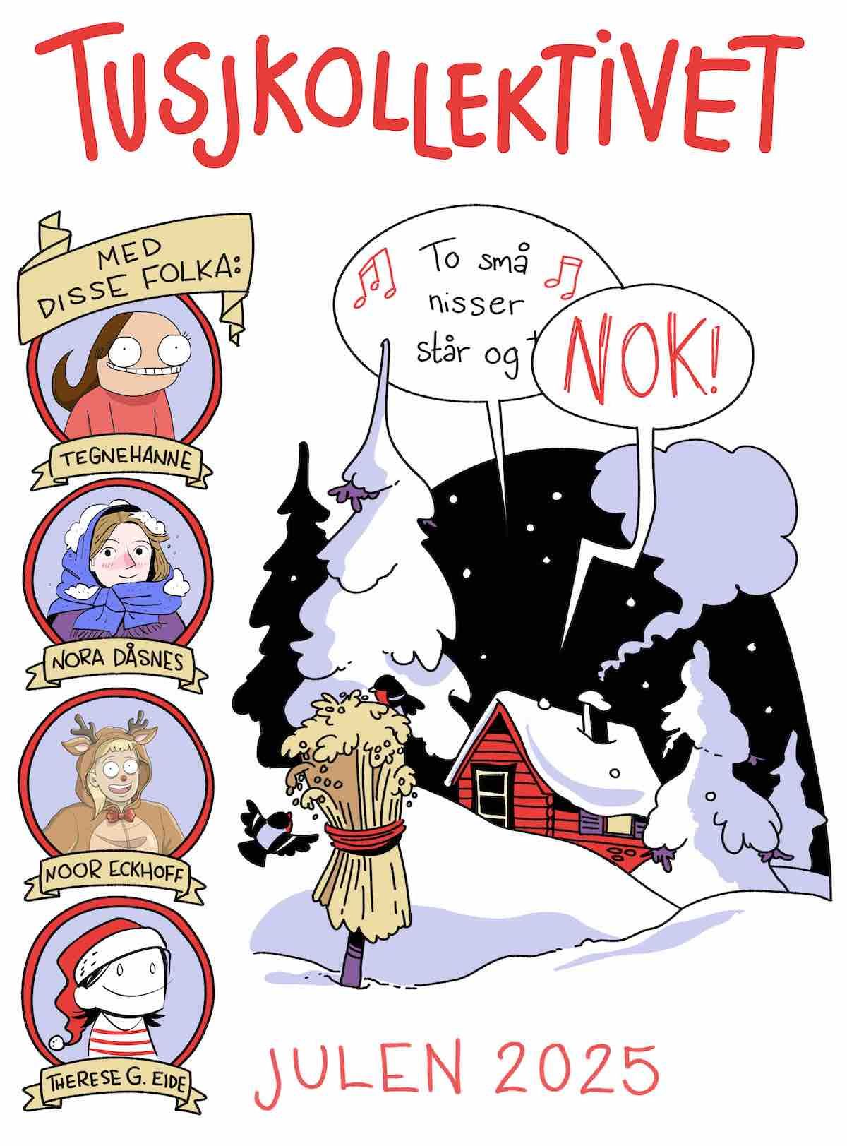 "Tusjkollektivet julen 2025" av Nora Dåsnes