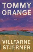 "Villfarne stjerner - roman" av Tommy Orange