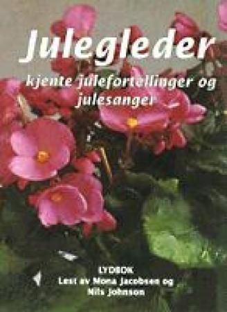 "Julegleder - kjente julefortellinger og julesanger" av Sølvi Gunnes