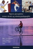 "Nyere perspektiv innen idrett og idrettspedagogikk" av Rune Høigaard