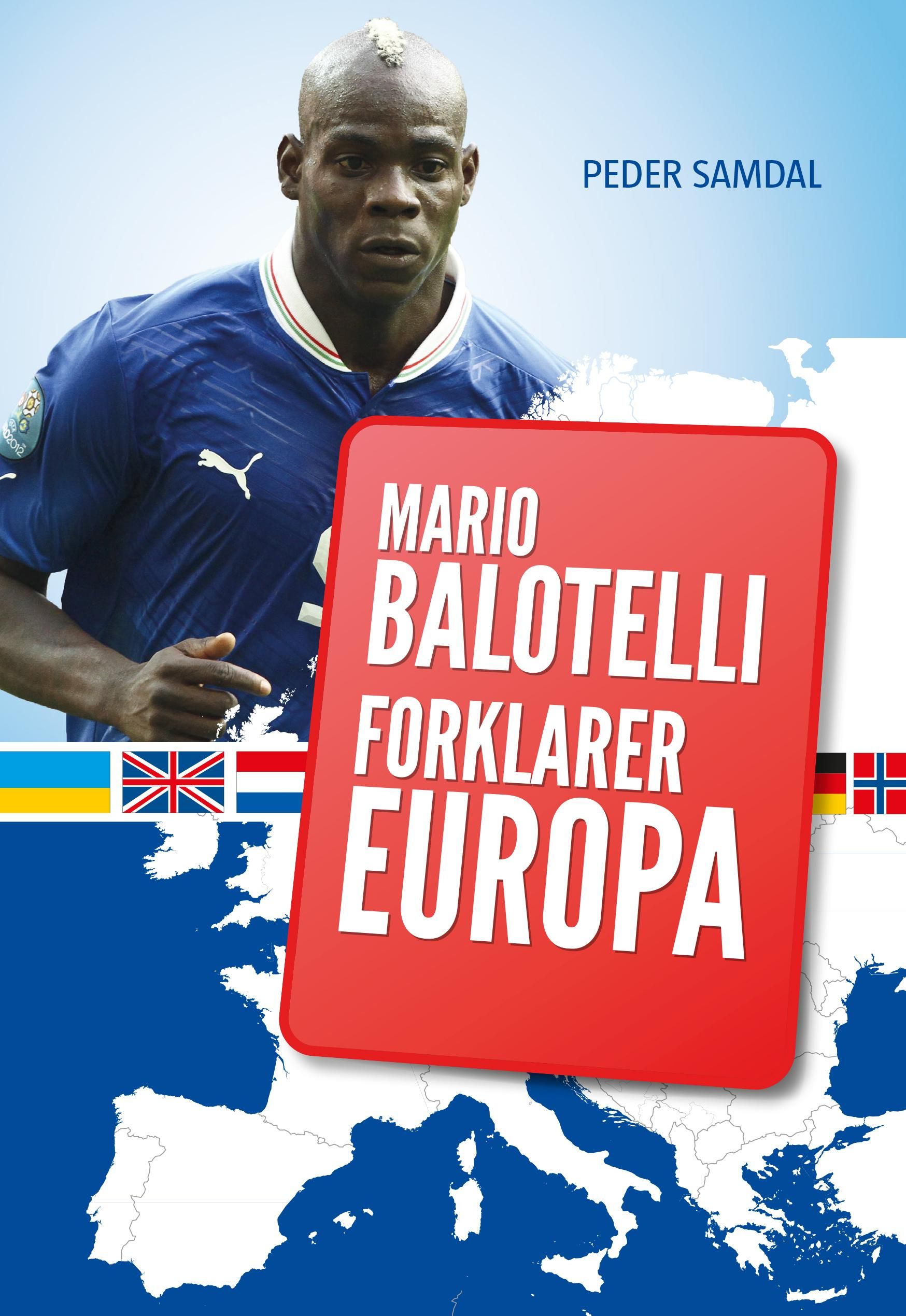 "Mario Balotelli forklarer Europa" av Peder Samdal