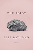 "The idiot" av Elif Batuman