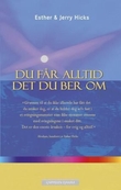 "Du får alltid det du ber om" av Esther Hicks